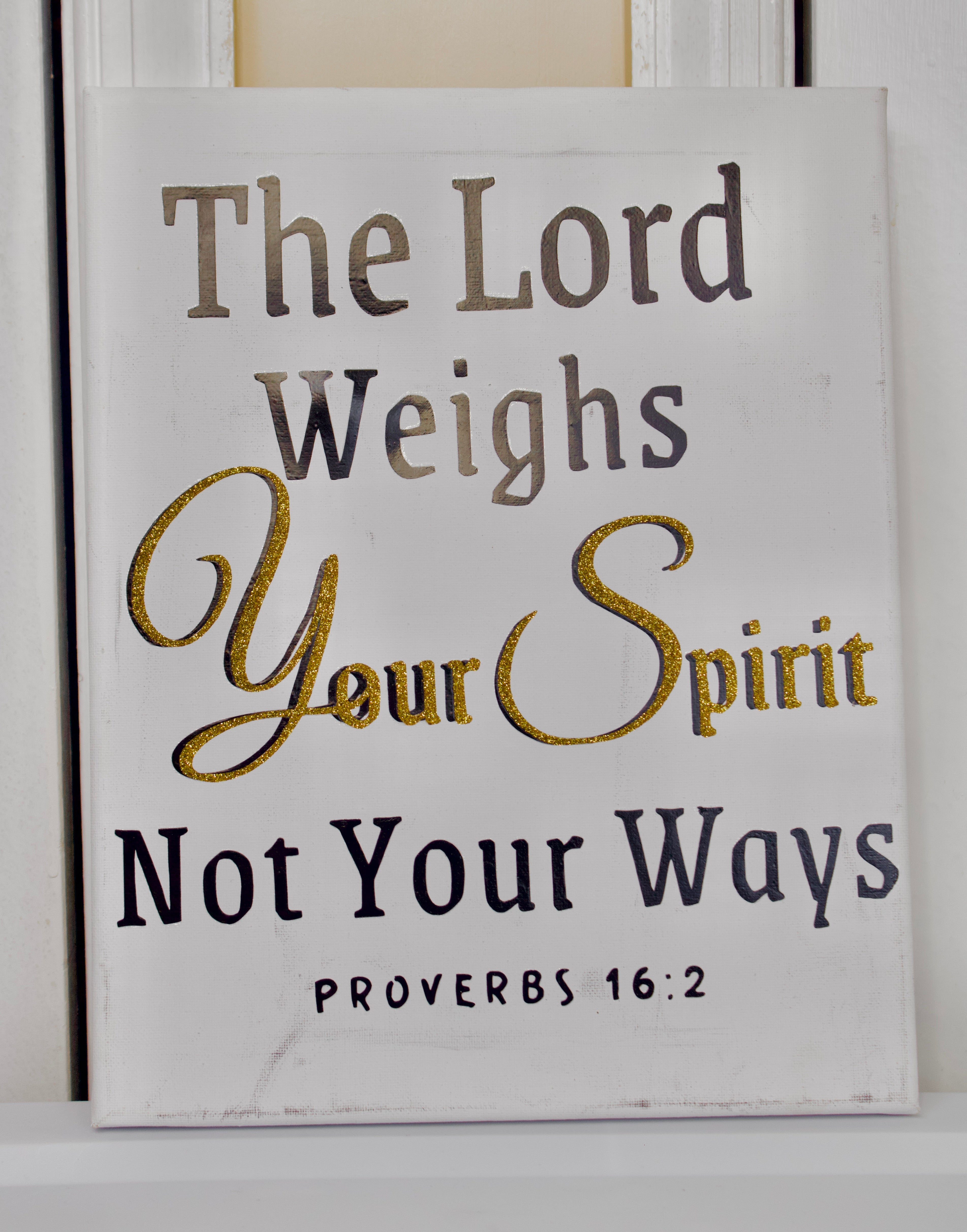 The Lord Weighs Your Spirit Script Canvas Sign (Proverbs 16:2)