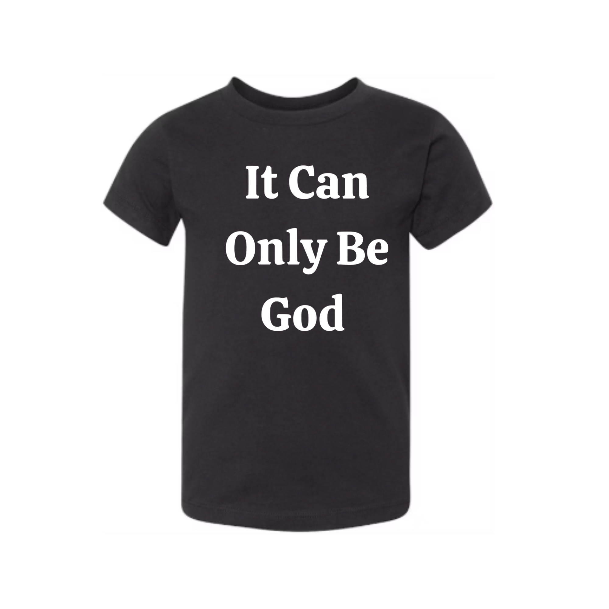 It Can Only Be God - Toddler Jersey Short-Sleeve T-Shirt Bella + Canvas