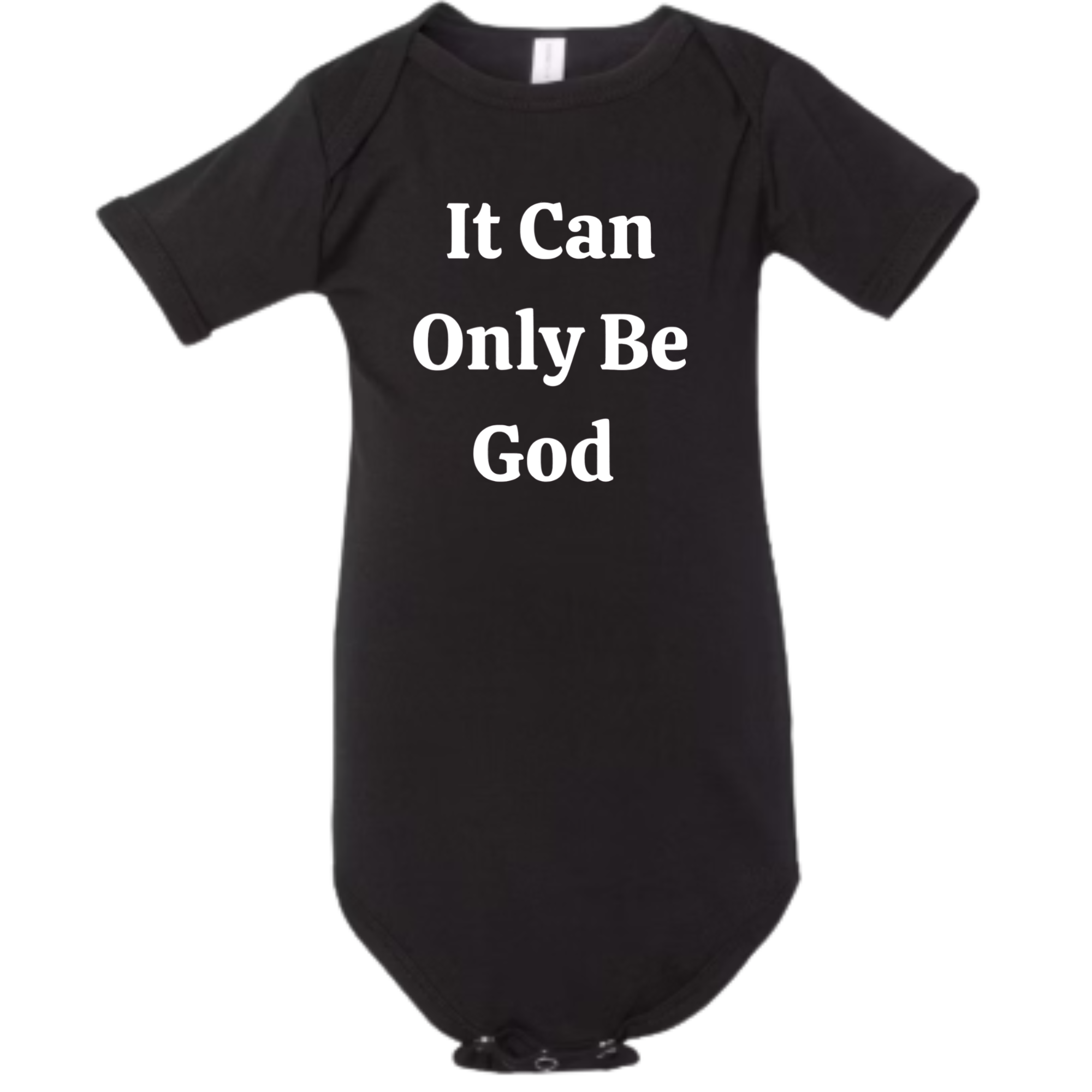 It Can Only Be God. Infant Jersey Short-Sleeve One-Piece Bella + Canvas
