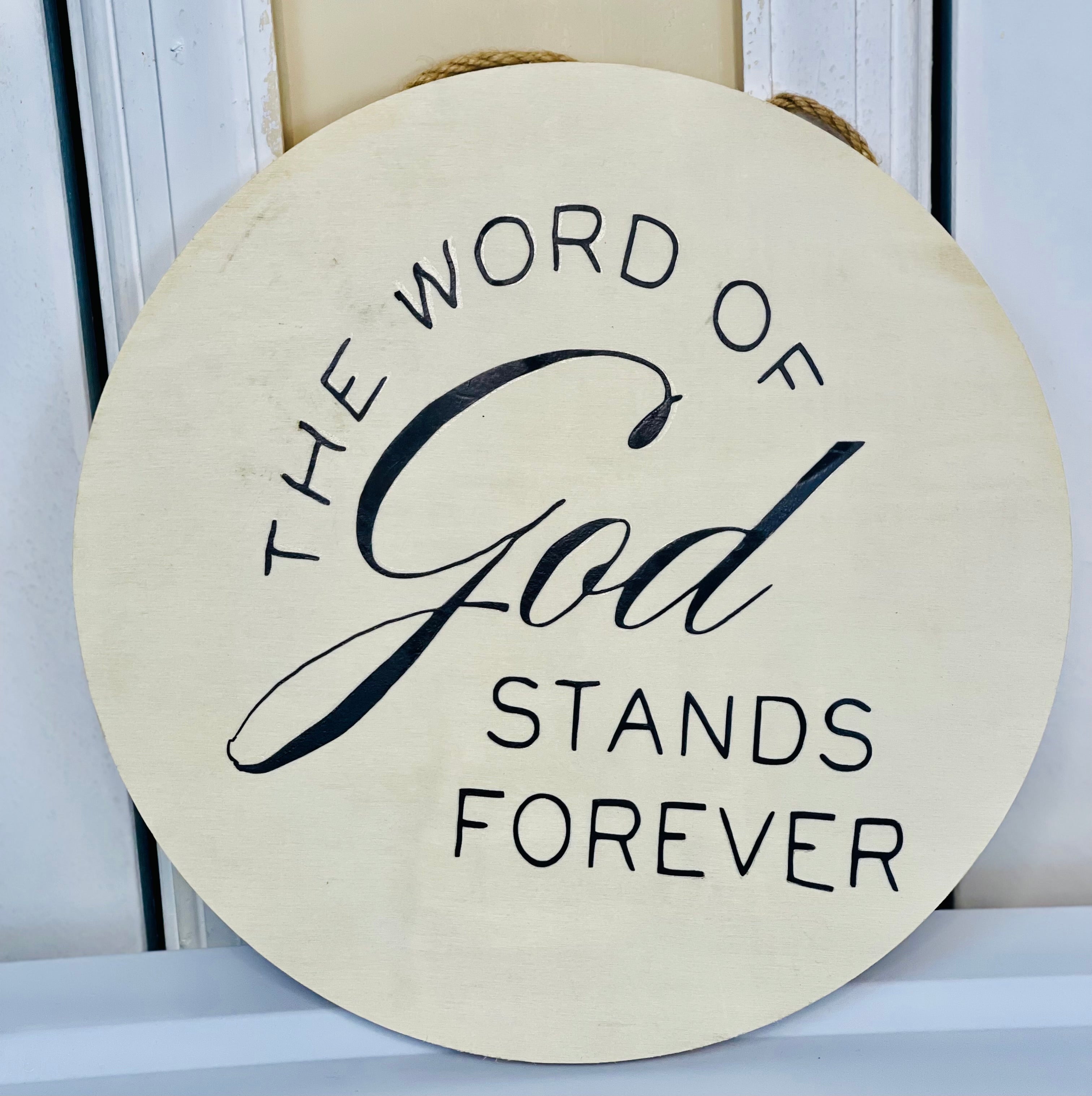The Word of God Stands Forever” Round Wooden Sign