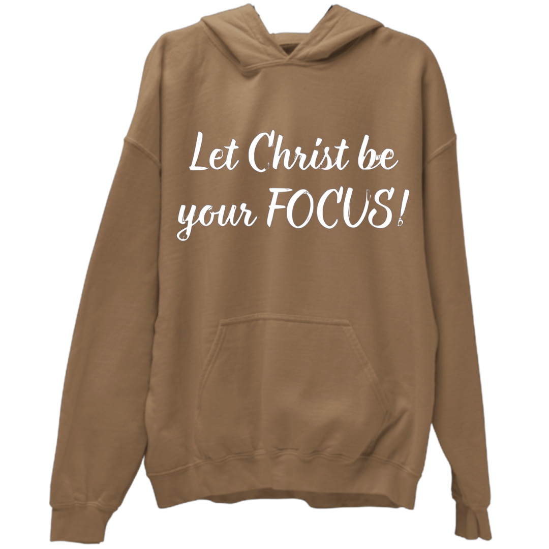 Let Christ Be Your FOCUS- Unisex Hoodie
