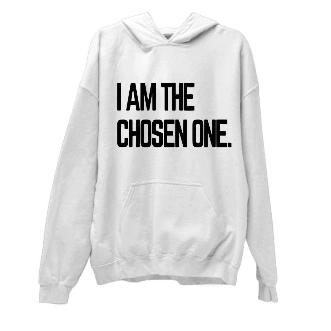 I AM THE CHOSEN ONE- UNISEX HOODIE