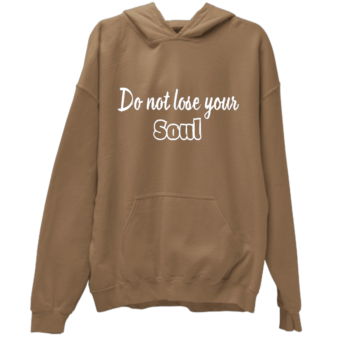 DO NOT LOSE YOUR SOUL-UNISEX HOODIE