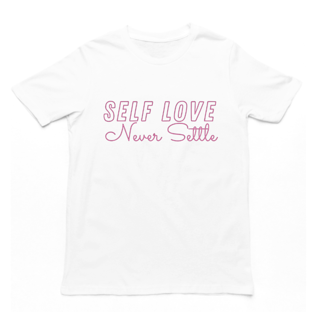 SELF LOVE NEVER SETTLE - T-SHIRT