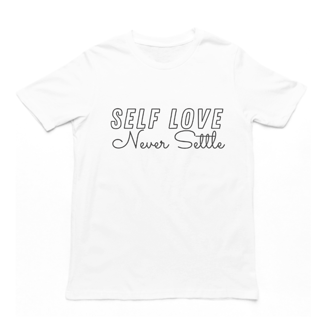 SELF LOVE NEVER SETTLE - T-SHIRT