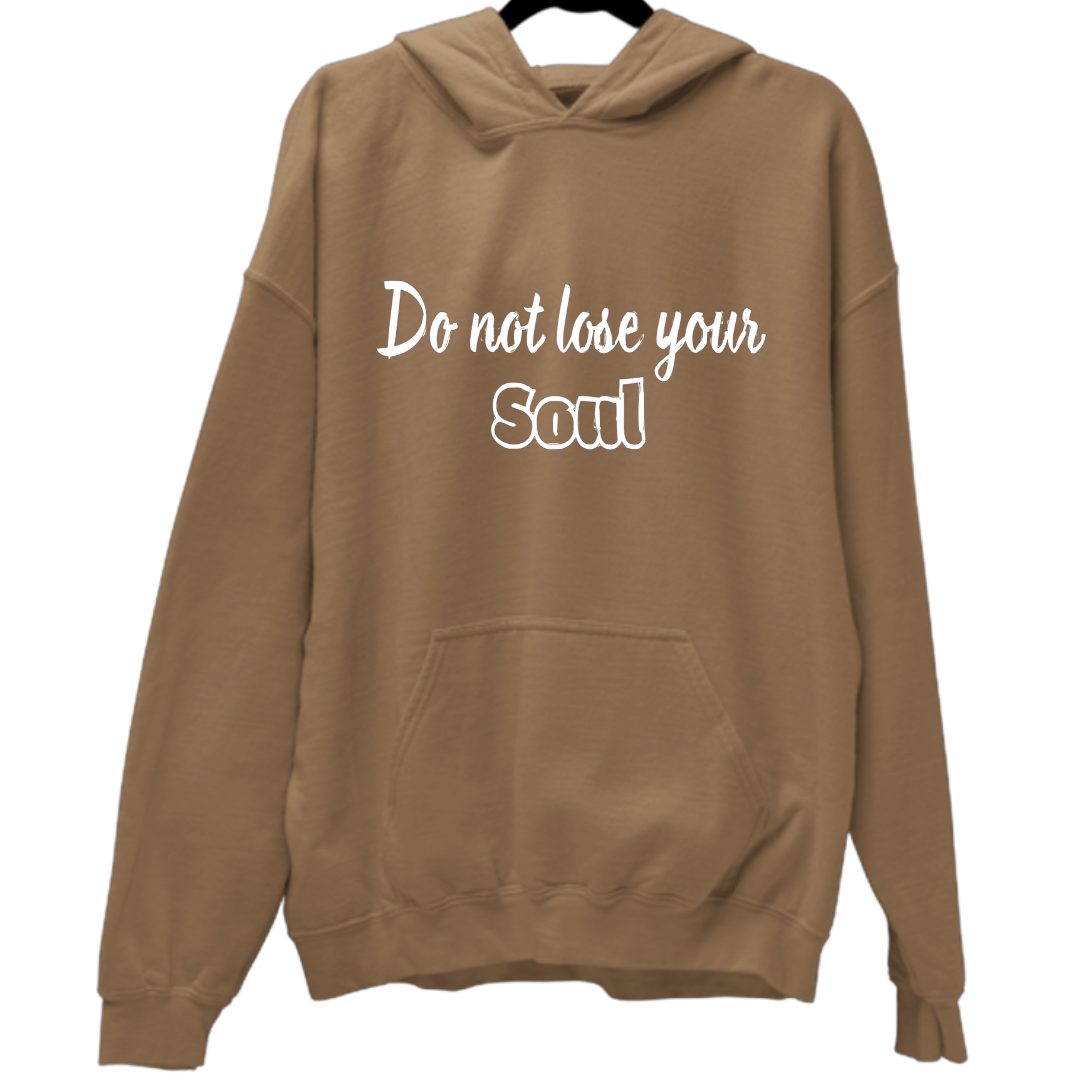 Do Not Lose Your Soul - Unisex Hoodie