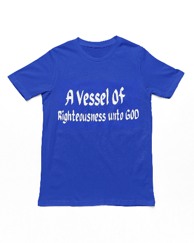 A Vessel of Righteousness - Unisex T-shirt